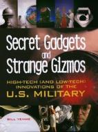 Secret Gear, Gadgets, And Gizmos di Bill Yenne edito da Motorbooks International