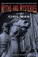 Myths and Mysteries of the Civil War di Michael R. Bradley edito da Rowman & Littlefield