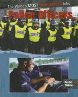 Police Officers di Rachel Tisdale edito da CRABTREE PUB