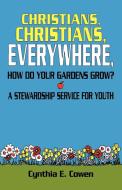 Christians Christians Everywhe di Cynthia E. Cowen edito da CSS Publishing Company