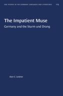 Impatient Muse: Germany and the Sturm Und Drang di Alan C. Leidner edito da University of North Carolina Press