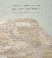 A Provisional Map of the Lost Continent di Gregory Mahrer edito da Fordham University Press