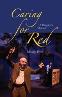 Fried, M:  Caring for Red di Mindy Fried edito da Vanderbilt University Press