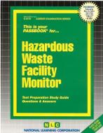 Hazardous Waste Facility Monitor di Jack Rudman edito da National Learning Corp