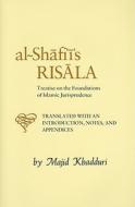 Al-Shafi'i's Risala di Muhammad Ibn Idris al-Shafi'i edito da The Islamic Texts Society