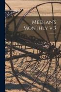 Meehan's Monthly V.3; 3 di Anonymous edito da LIGHTNING SOURCE INC
