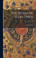 The Works of John Owen; Volume 17 di John Owen edito da LEGARE STREET PR