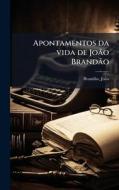 Apontamentos da vida de JoÃ£o BrandÃ£o