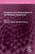 Progress And Performance In The Primary Classroom edito da Taylor & Francis Ltd