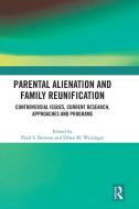 Parental Alienation And Family Reunification edito da Taylor & Francis Ltd