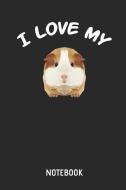 I Love My Guinea Pig - Notebook: Liniertes Mehrschweinchen Notizbuch & Schreibheft Für Frauen Männer Und Kinder. Eine To di Melanie Schmidt edito da INDEPENDENTLY PUBLISHED