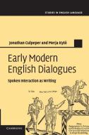 Early Modern English Dialogues di Jonathan Culpeper, Merja Kyto edito da Cambridge University Press