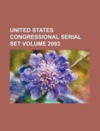United States Congressional Serial Set Volume 2093 di Books Group edito da Rarebooksclub.com
