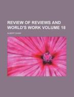 Review of Reviews and World's Work Volume 18 di Albert Shaw edito da Rarebooksclub.com