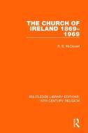 The Church of Ireland 1869-1969 di R. B. McDowell edito da Taylor & Francis Ltd