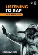 Listening to Rap di Michael (University of Washington Berry edito da Taylor & Francis Ltd