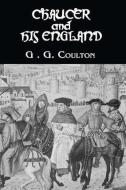Chaucer And His England di G. G. Coulton edito da Taylor & Francis Ltd