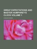 Great Expectations And Master Humphrey's di Charles Dickens edito da Rarebooksclub.com