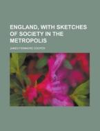 England, With Sketches Of Society In The di James Fenimore Cooper edito da Rarebooksclub.com