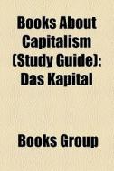 Books About Capitalism Study Guide : Da di Books Group edito da Books LLC, Wiki Series