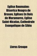 Glise Roumaine: Biserica Neagra De Bras di Livres Groupe edito da Books LLC, Wiki Series