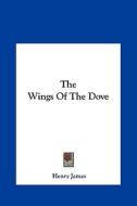 The Wings of the Dove di Henry James edito da Kessinger Publishing