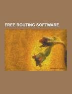 Free Routing Software di Source Wikipedia edito da University-press.org