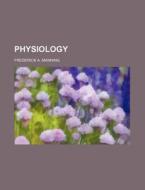 Physiology di Frederick A. Manning edito da Rarebooksclub.com