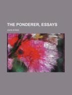 The Ponderer, Essays di John Evans edito da Rarebooksclub.com