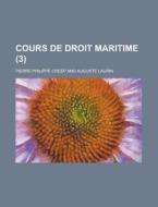 Cours De Droit Maritime (3) di United States Congress Joint, Pierre Philippe Cresp edito da Rarebooksclub.com