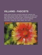 Villains - Fascists: Nazis, Adolf Hitler di Source Wikia edito da Books LLC, Wiki Series