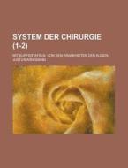 System Der Chirurgie (1-2); Mit Kupfertafeln. Von Den Krankheiten Der Augen di Justus Arnemann edito da General Books Llc