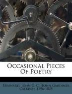Occasional Pieces Of Poetry edito da Nabu Press