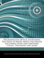 Neuromyelitis Optica: Everything You Need to Know about the Disease Including Signs and Symptoms, Causes, Treatment and  di Gaby Alez edito da WEBSTER S DIGITAL SERV S