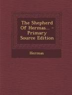 The Shepherd of Hermas... - Primary Source Edition edito da Nabu Press