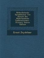 Nederduitsche Spraakkonst: Ten Dienste Der Nederlandsche Taalbeminnaars - Primary Source Edition di Ernst Zeydelaar edito da Nabu Press