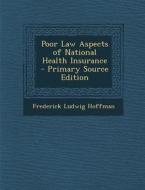 Poor Law Aspects of National Health Insurance di Frederick Ludwig Hoffman edito da Nabu Press