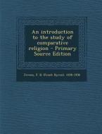 An Introduction to the Study of Comparative Religion di Frank Byron Jevons edito da Nabu Press