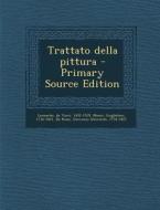 Trattato Della Pittura di Da Vinci Leonardo, Guglielmo Manzi, Giovanni Gherardo De Rossi edito da Nabu Press