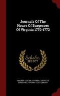 Journals Of The House Of Burgesses Of Virginia 1770-1772 edito da Andesite Press