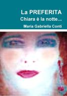 La PREFERITA  Chiara è la notte... di Maria Gabriella Conti edito da Lulu.com