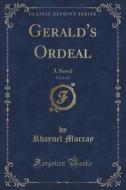 Gerald's Ordeal, Vol. 2 Of 3 di Rhaynel Murray edito da Forgotten Books