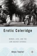 Erotic Coleridge di A. Taylor edito da Palgrave Macmillan
