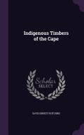 Indigenous Timbers Of The Cape di David Ernest Hutchins edito da Palala Press