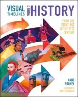 Visual Timelines: World History: From the Stone Age to the 21st Century di Anne Rooney edito da ARCTURUS ED