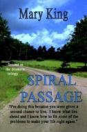 Spiral Passage di Mary King edito da Authorhouse