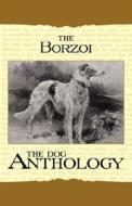 Borzoi: The Russian Wolfhound - A Dog Anthology di Various edito da READ BOOKS