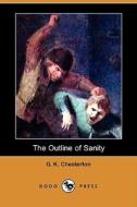 The Outline Of Sanity (dodo Press) di G K Chesterton edito da Dodo Press