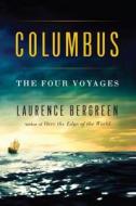Columbus: The Four Voyages di Laurence Bergreen edito da Thorndike Press