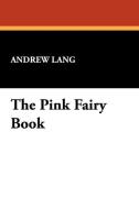 The Pink Fairy Book di Andrew Lang edito da Wildside Press